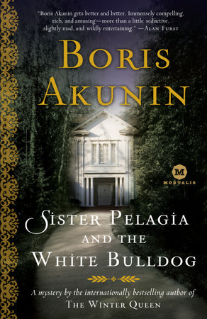 Sister Pelagia and the White Bulldog by Boris Akunin