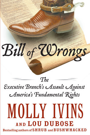 Bill of Wrongs by Molly Ivins and Lou Dubose