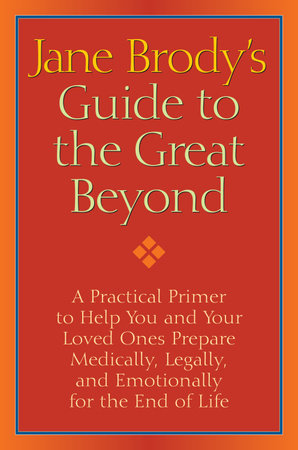 Jane Brody's Guide to the Great Beyond by Jane Brody