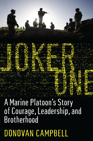 Joker One by Donovan Campbell: 9780812979565 | PenguinRandomHouse.com: Books