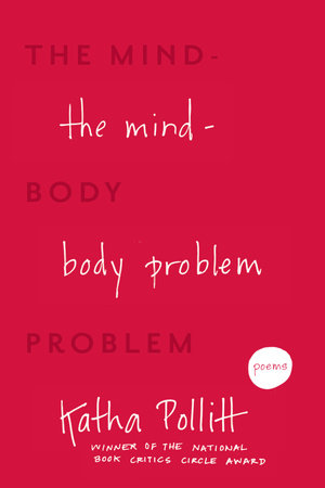 The Mind-Body Problem by Katha Pollitt