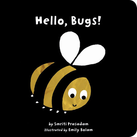 Hello, Bugs! by Smriti Prasadam