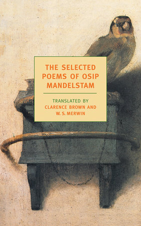 The Selected Poems of Osip Mandelstam by Osip Mandelstam