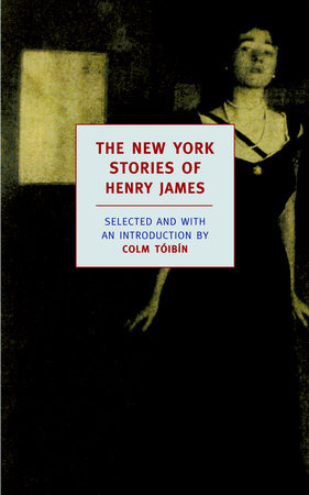 The New York Stories of Henry James by Henry James