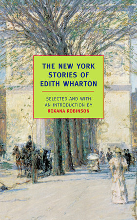 The New York Stories of Edith Wharton by Edith Wharton