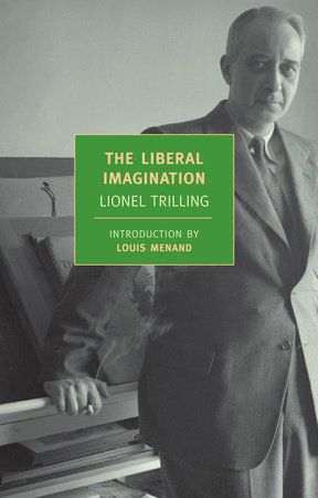 The Liberal Imagination by Lionel Trilling