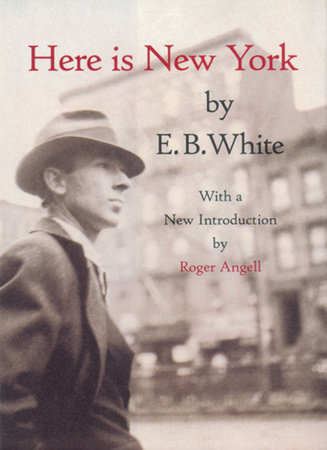 Here is New York by E. B. White