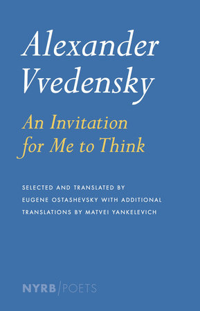 Alexander Vvedensky: An Invitation for Me to Think by Alexander Vvedensky