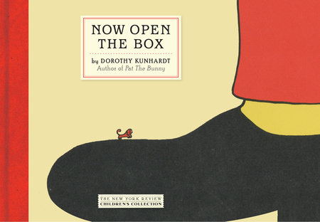 Now Open the Box by Dorothy Kunhardt