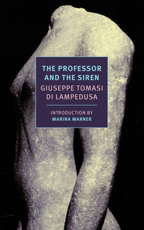 The Professor and the Siren by Giuseppe Tomasi Di Lampedusa