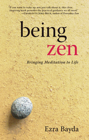Being Zen by Ezra Bayda