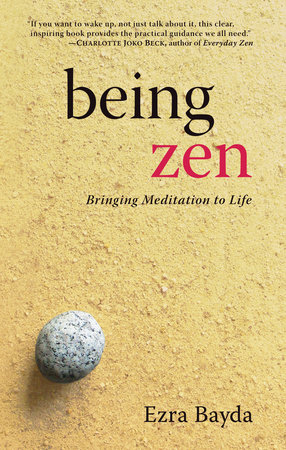 Being Zen by Ezra Bayda