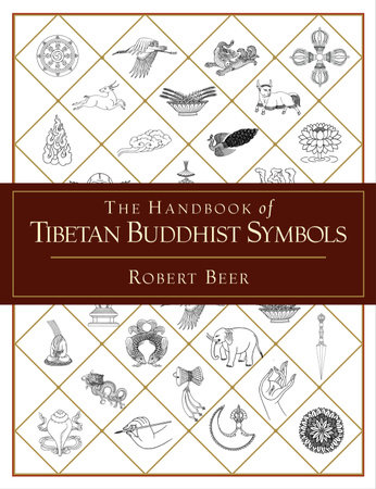 The Handbook of Tibetan Buddhist Symbols by Robert Beer