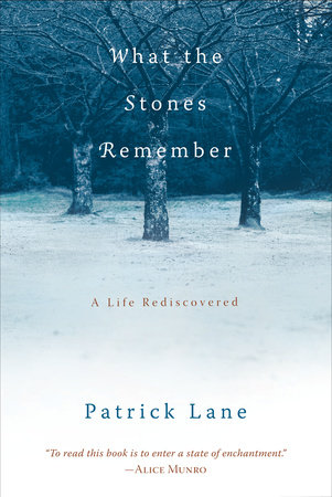 What the Stones Remember by Patrick Lane