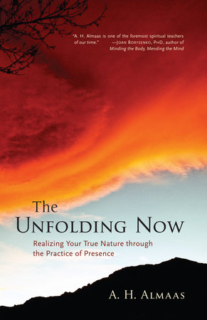 The Unfolding Now by A. H. Almaas