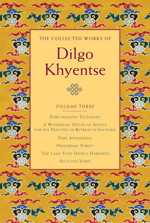 The Collected Works of Dilgo Khyentse, Volume Three by Dilgo Khyentse Rinpoche