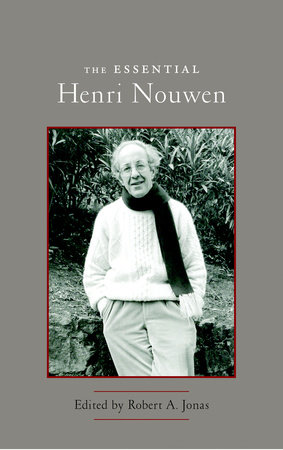 The Essential Henri Nouwen by Henri Nouwen