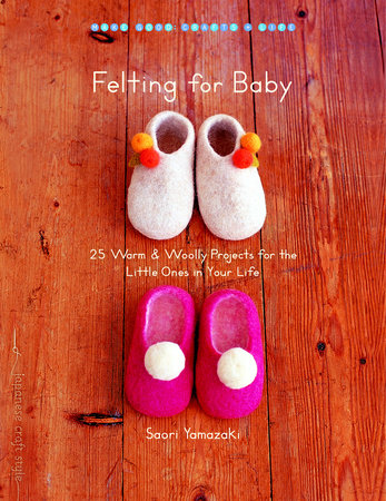 Felting for Baby by Saori Yamazaki