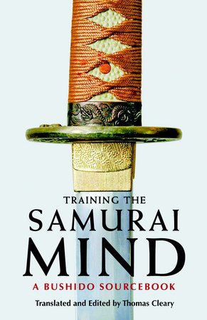 Training the Samurai Mind by Thomas Cleary