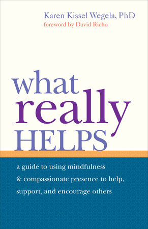 What Really Helps by Karen Kissel Wegela