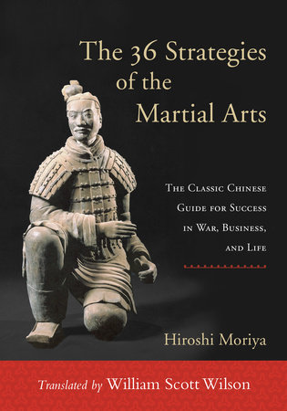 The 36 Strategies of the Martial Arts by Hiroshi Moriya