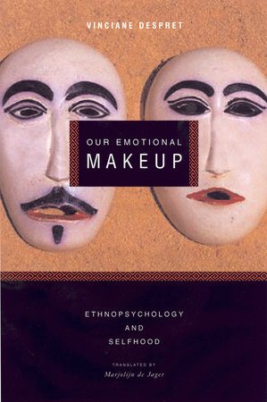 Our Emotional Makeup by Vinciane Despret
