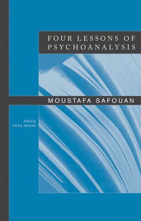 Four Lessons of Psychoanalysis by Moustafa Safouan