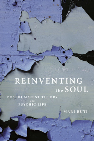 Reinventing the Soul by Mari Ruti