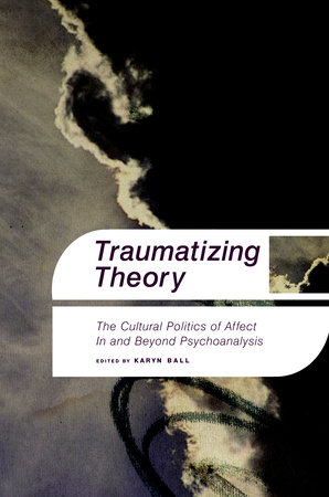 Traumatizing Theory by Karyn Ball