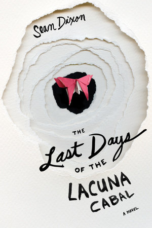 The Last Days of Lacuna Cabal by Sean Dixon
