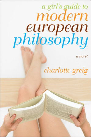 A Girl's Guide to Modern European Philosophy by Charlotte Greig