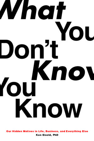 What You Don't Know You Know by Ken Eisold