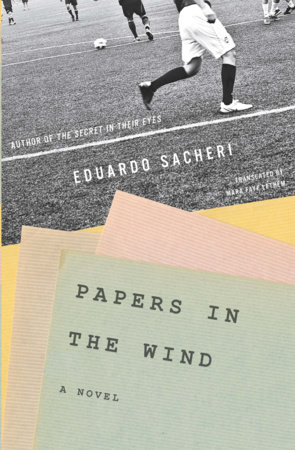 Papers in the Wind by Eduardo Sacheri