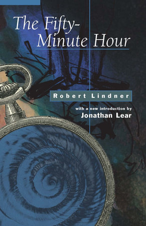 The Fifty-Minute Hour by Robert Lindner