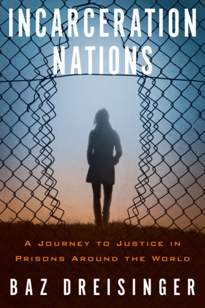 Incarceration Nations by Baz Dreisinger