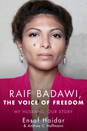 Raif Badawi, The Voice of Freedom by Ensaf Haidar and Andrea Claudia Hoffmann