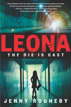 Leona: The Die Is Cast by Jenny Rogneby