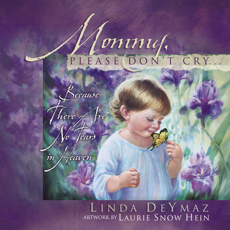 Mommy, Please Don't Cry by Linda Deymaz
