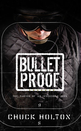 Bulletproof by Chuck Holton