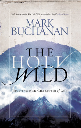 The Holy Wild by Mark Buchanan