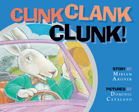 Clink, Clank, Clunk by Miriam Aroner