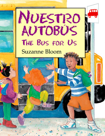 Nuestro Autobús (The Bus For Us) by Suzanne Bloom