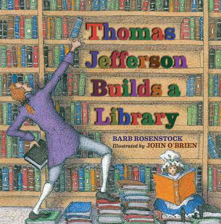 Thomas Jefferson Builds a Library by Barb Rosenstock