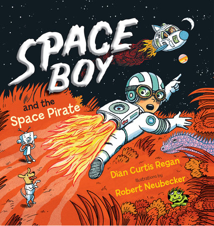 Space Boy and the Space Pirate by Dian Curtis Regan