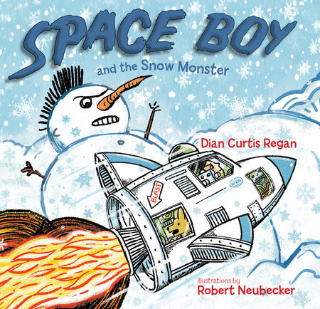 Space Boy and the Snow Monster by Dian Curtis Regan