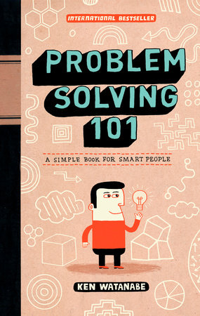 Problem Solving 101 by Ken Watanabe