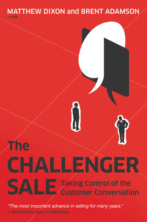 The Challenger Sale by Matthew Dixon and Brent Adamson