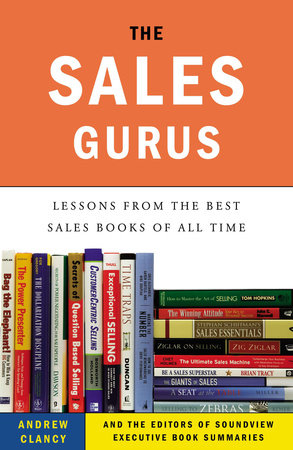 The Sales Gurus by Andrew Clancy and Soundview Executive Book Summaries Eds.