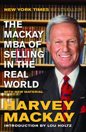 The Mackay MBA of Selling in the Real World by Harvey Mackay