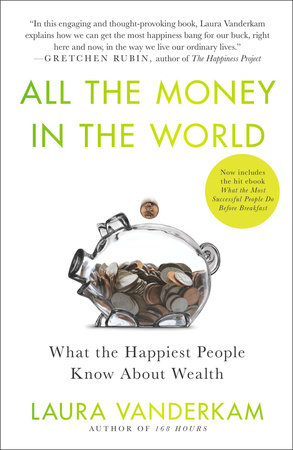 All the Money in the World by Laura Vanderkam